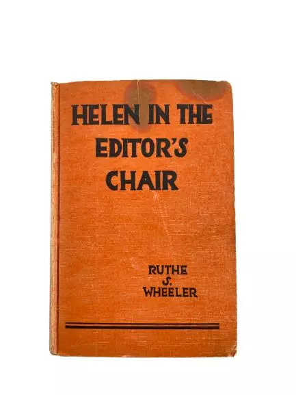 Vintage 1932 "Helen In The Editor's Chair" Ruthe Wheeler Hardcover Book