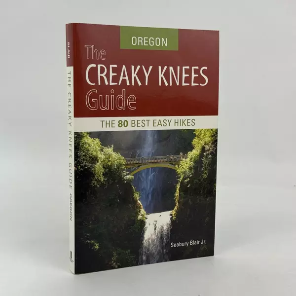 The Creaky Knees Guide: 80 Best Easy Hikes by Seabury Blair Jr. Oregon
