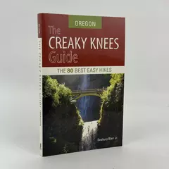The Creaky Knees Guide: 80 Best Easy Hikes by Seabury Blair Jr. Oregon