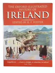 The Oxford Illustrated History of Ireland by R.F. Foster 1999 Paperback
