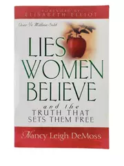 Lies Women Believe & the Truth That Sets Them Free by Nancy Leigh DeMoss PB