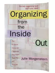 Organizing from the Inside Out by Julie Morgenstern 1998 Paperback Book