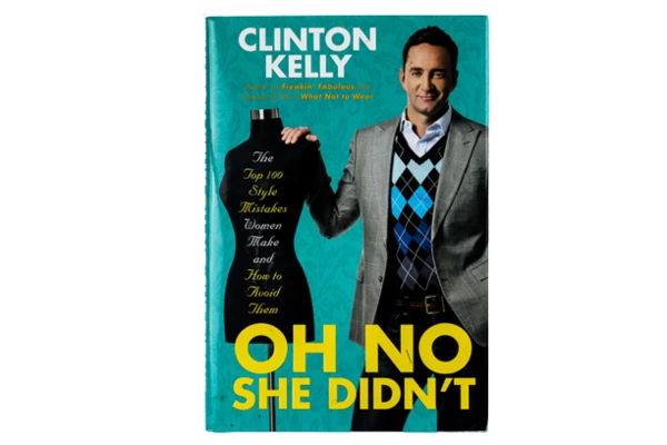 Oh No She Didn't: Top 100 Style Mistakes by Clinton Kelly - HC Book