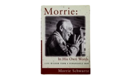 Morrie: In His Own Words - Life Wisdom from a Remarkable Man HC 1996