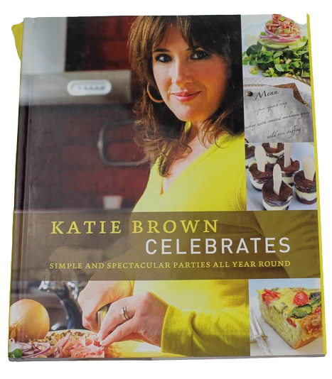 Katie Brown Celebrates Cookbook 2008 Hardcover Simple & Spectacular Parties