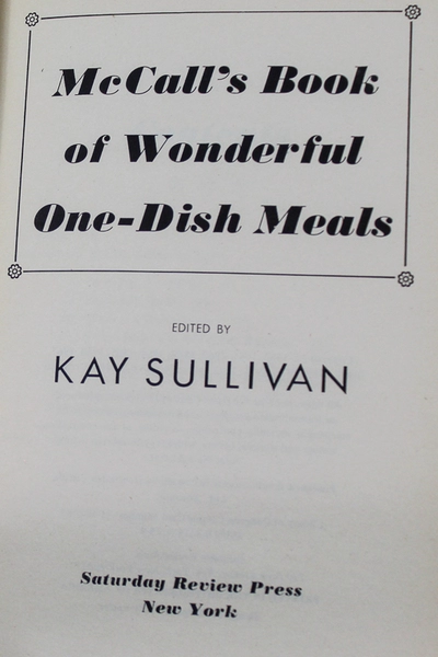 McCall's Wonderful One-Dish Meals Cookbook HC by Kay Sullivan 1972