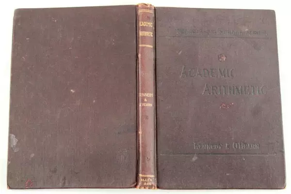 Antique Academic Arithmetic Book by Kennedy & O'Hearn, Pre-Owned Condition