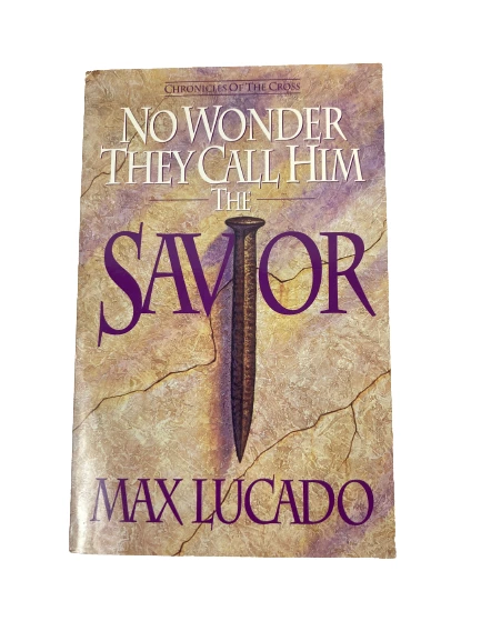 Max Lucado No Wonder They Call Him The Savior Chronicles of the Cross PB