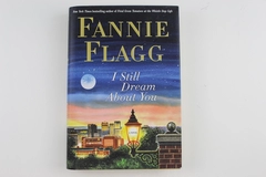 Fannie Flagg I Still Dream About You Hardcover Book 2010 Pre-Owned