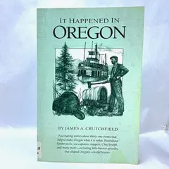 It Happened In Oregon by James A Crutchfield 1994 Paperback Book