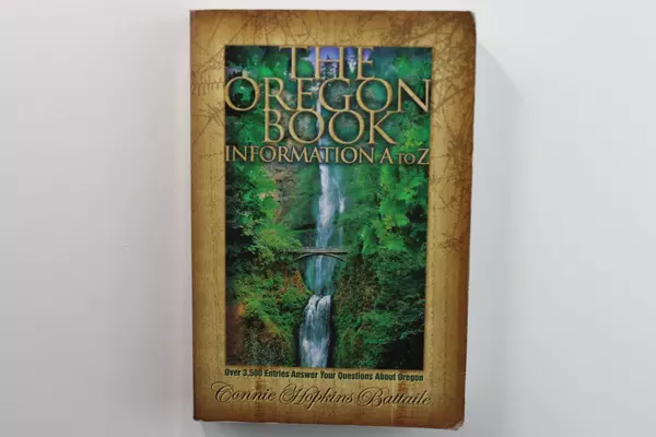 The Oregon Book Information A to Z by Connie Hopkins Battaile 1998, Good