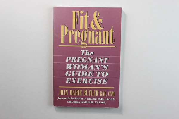 Fit & Pregnant The Pregnant Woman's Guide to Exercise by Joan Marie Butler