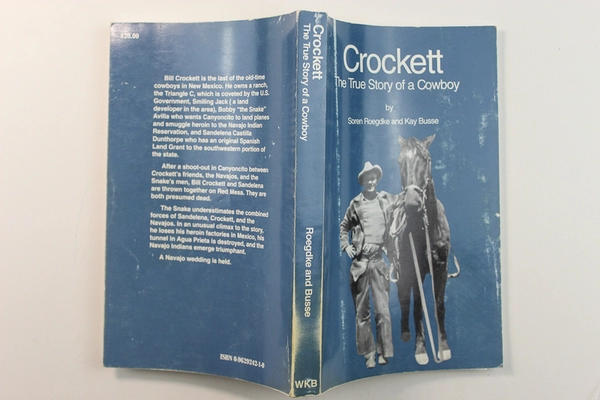 Crockett The True Story of a Cowboy by Soren Roegdke & Kay Busse 1992
