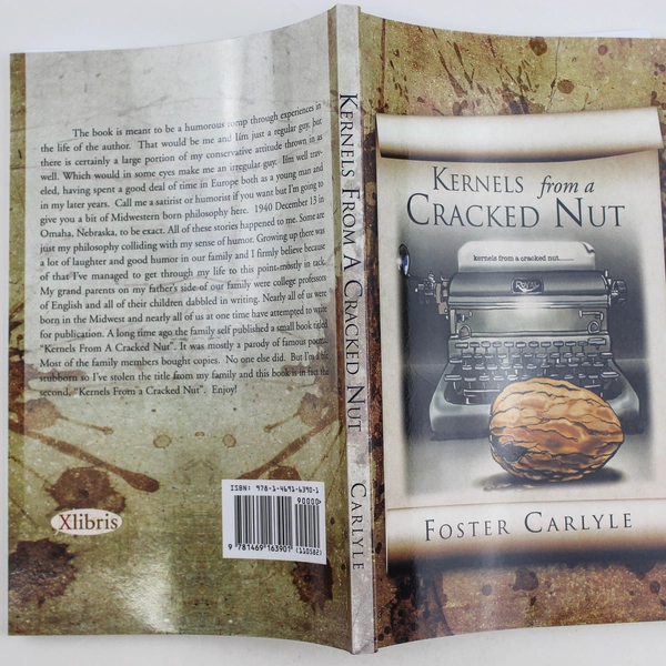Kernels From A Cracked Nut by Foster Carlyle 2012 Xlibris Paperback Novel