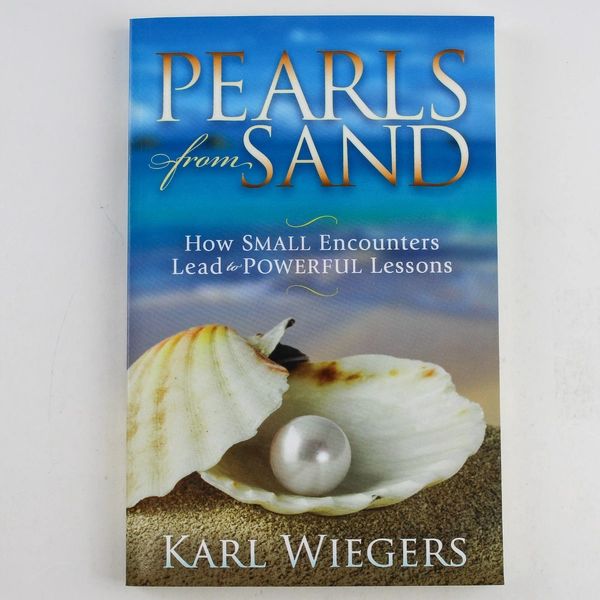 Signed Pearls from Sand by Karl Wiegers 2011 Morgan James Self-Help Book
