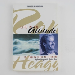 Signed Life Is An Attitude by Ron Heagy & Donita Dyer 1997 PB