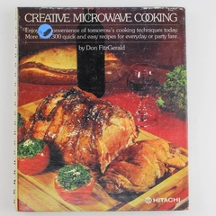 Creative Microwave Cooking by Don FitzGerald 1976 Hitachi Good Condition
