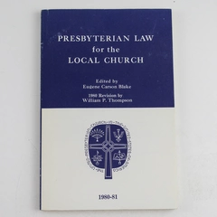 Presbyterian Law for the Local Church Book 1980 - Eugene Carson Blake Edition