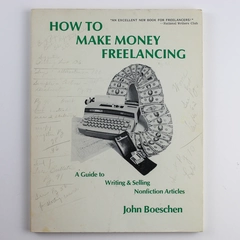 How To Make Money Freelancing by John Boeschen 1979 Paperback Book