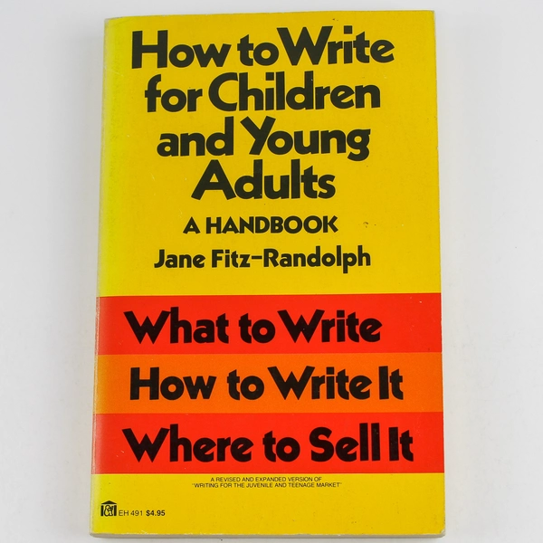 How To Write For Children & Young Adults by Jane Fitz-Randolph 1980