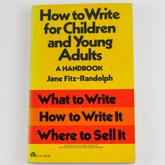 How To Write For Children & Young Adults by Jane Fitz-Randolph 1980