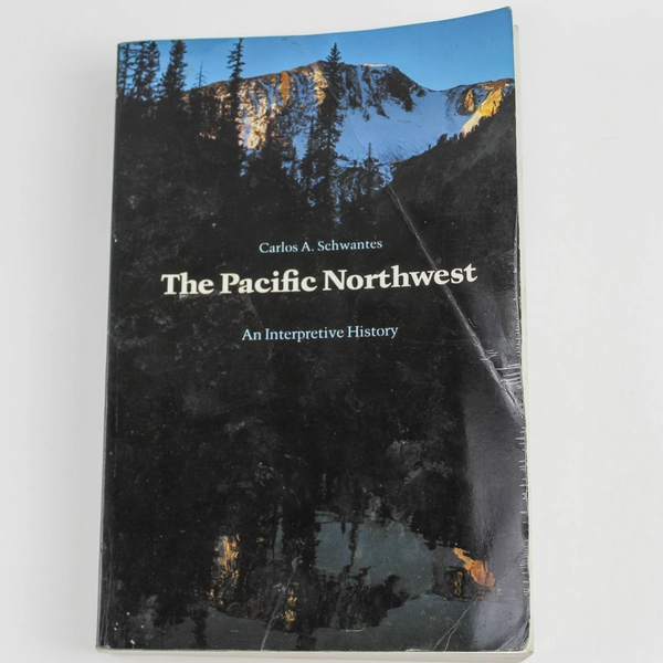 The Pacific Northwest by Carlos A. Schwantes 1989 Paperback - Acceptable