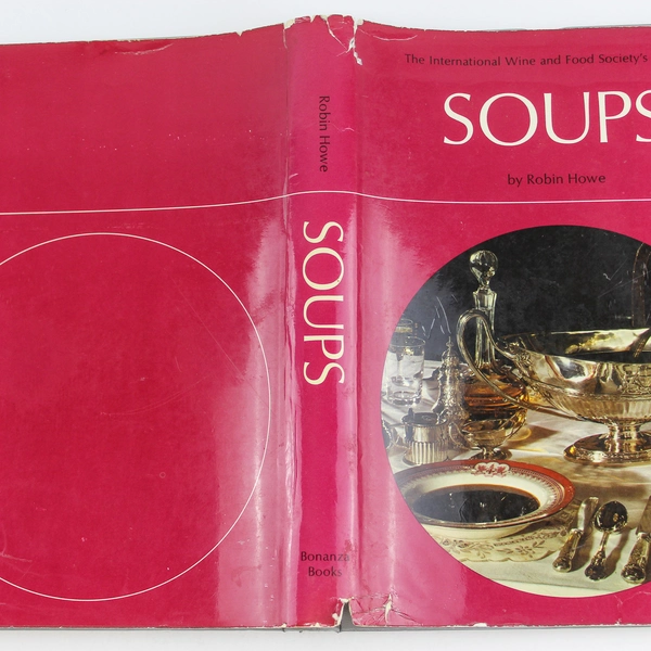 International Wine And Food Society Guide To Soups by Robin Howe 1967 Book