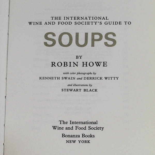 International Wine And Food Society Guide To Soups by Robin Howe 1967 Book