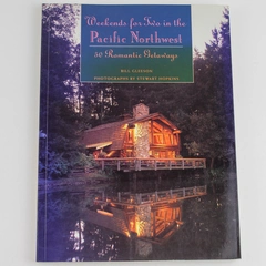 Weekends for Two in the Pacific Northwest by Bill Gleeson 1994 Book