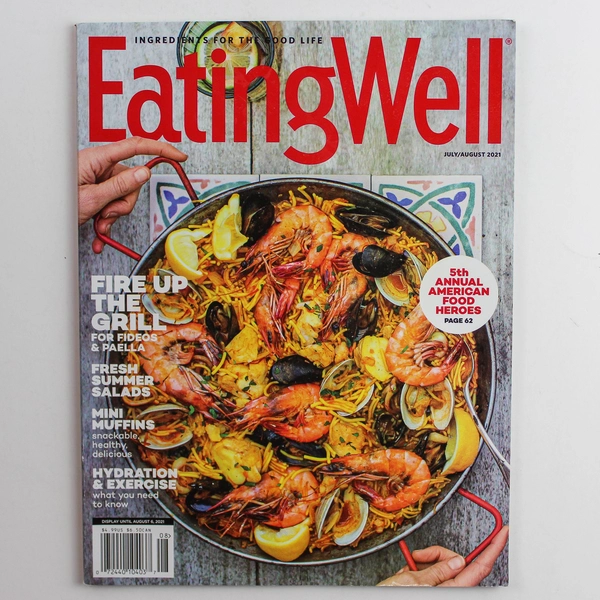 Eating Well Magazine July/Aug 2021 - Fire Up The Grill - Good Condition