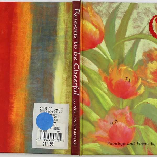 Reasons to be Cheerful Book by Nel Whatmore - Paintings & Poems, 2007 HC