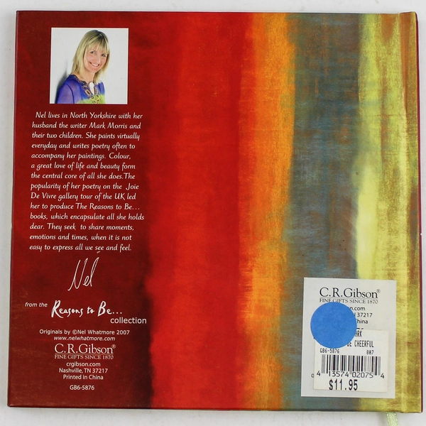 Reasons to be Cheerful Book by Nel Whatmore - Paintings & Poems, 2007 HC