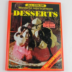 All Color Wonderful Ways to Prepare Desserts Book by Ayers & James 1984