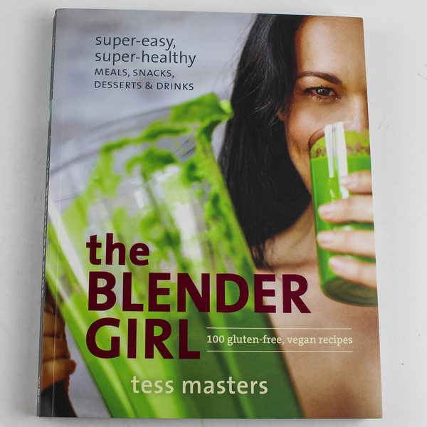 The Blender Girl: 100 Gluten-Free Vegan Recipes by Tess Masters - Good Condition