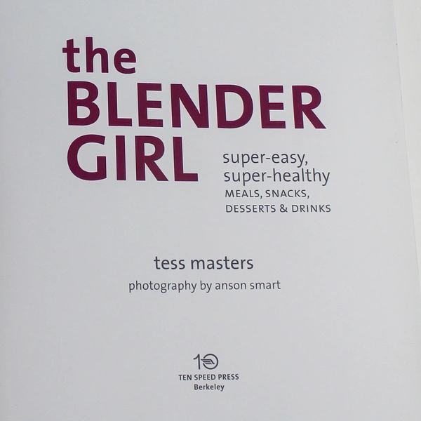 The Blender Girl: 100 Gluten-Free Vegan Recipes by Tess Masters - Good Condition