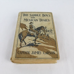 The Saddle Boys on Mexican Trails by Captain James Carson 1915 Antique Book