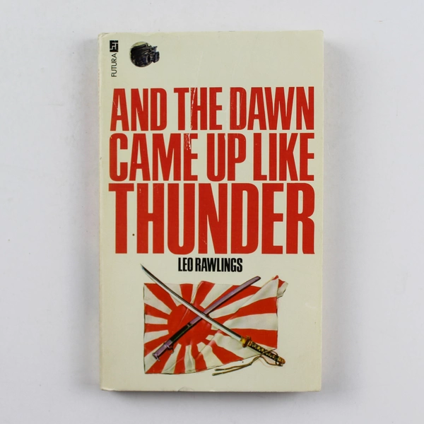 And The Dawn Came Up Like Thunder by Leo Rawlings 1975 PB - Good Condition