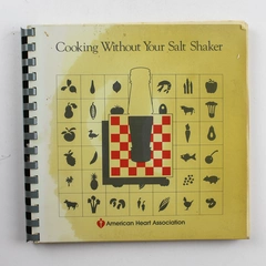 Cooking Without Your Salt Shaker by American Heart Association 1978 PB