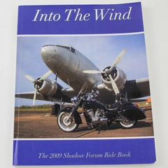 Into The Wind: The 2009 Shadow Forum Ride Book Edited By Cindy Cox Paperback