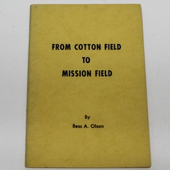 From Cotton Field to Mission Field by Bess A. Olson Good Pre-Owned Book