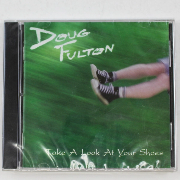 Doug Fulton Take A Look At Your Shoes CD 1998 Factory Sealed Music Collectible