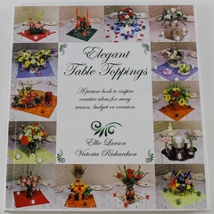 Signed "Elegant Table Toppings" Book by Larson & Richardson - HC 2004