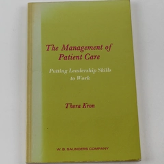 The Management of Patient Care by Thora Kron Leadership Skills Book