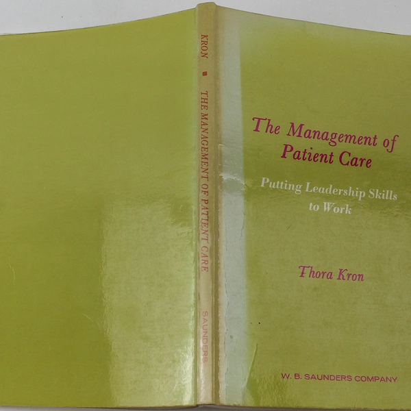 The Management of Patient Care by Thora Kron Leadership Skills Book