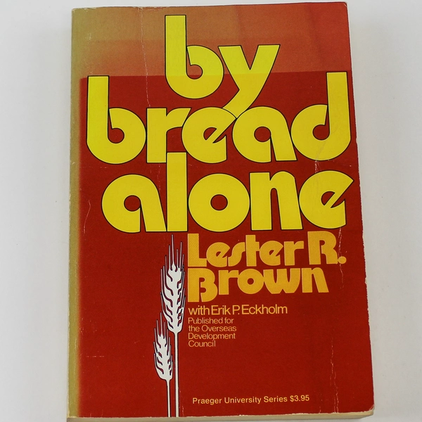 By Bread Alone by Lester R. Brown 1974 Paperback Good Condition Book