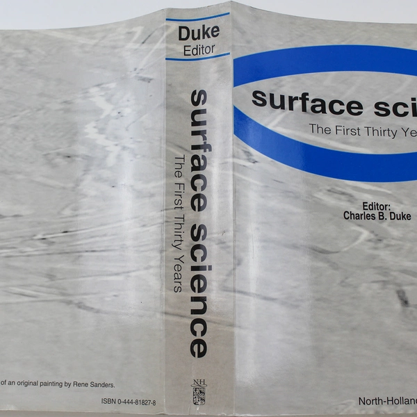 Surface Science The First Thirty Years by Charles B. Duke 1994 PB