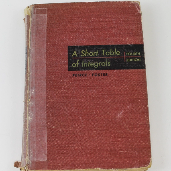 A Short Table of Integrals 4th Edition Peirce Foster 1956 HC - Good Condition