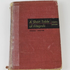 A Short Table of Integrals 4th Edition Peirce Foster 1956 HC - Good Condition