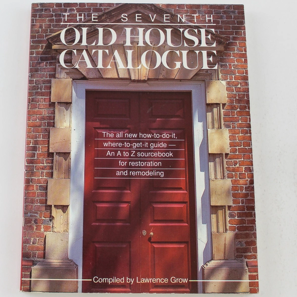 The Seventh Old House Catalogue by Lawrence Grow 1991 PB - Good Condition
