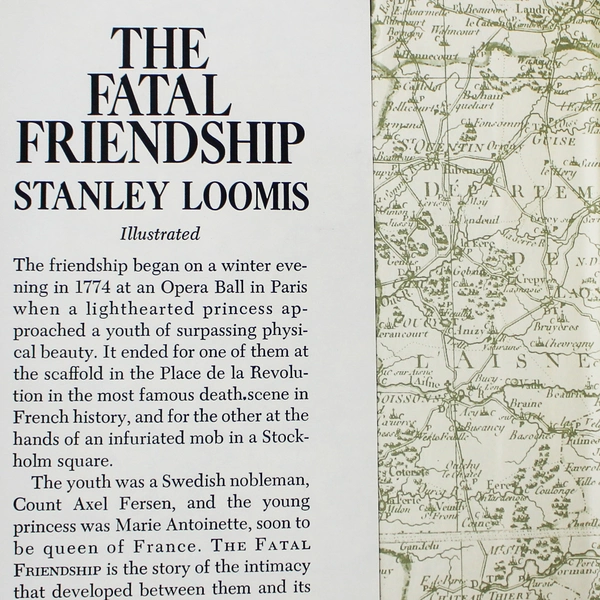 1972 The Fatal Friendship by Stanley Loomis Hardcover DJ Book Club Edition